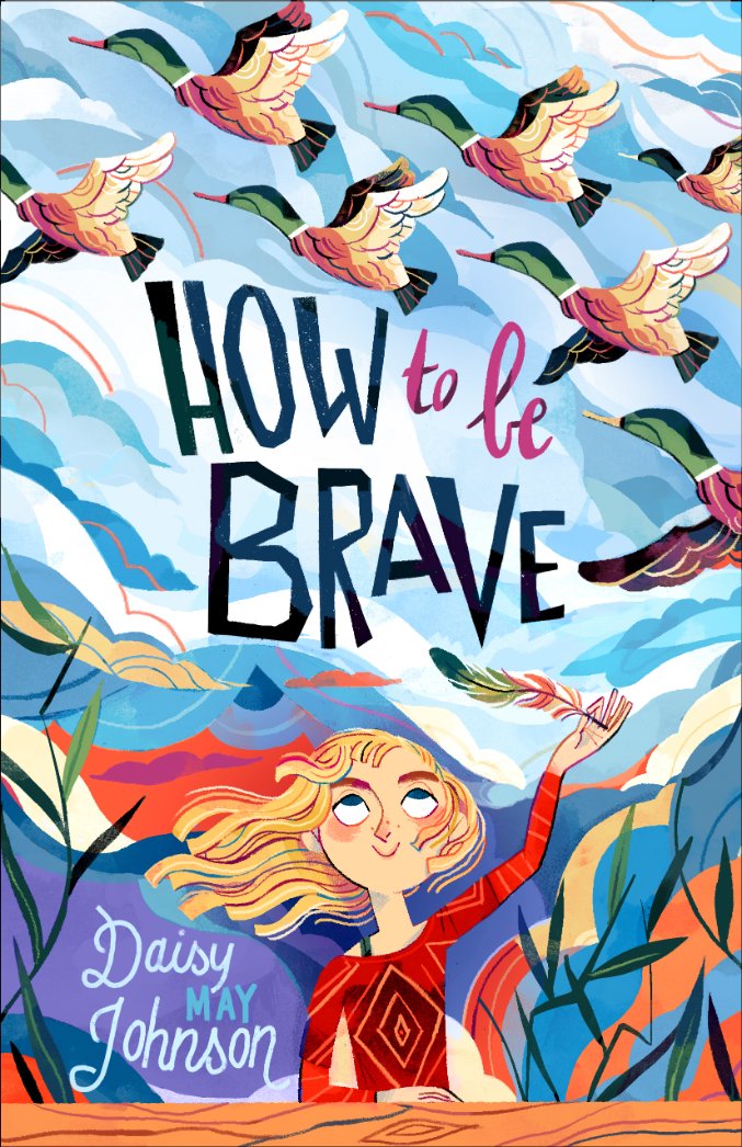 The story behind How To Be Brave, or: how to write about food poverty in children’s literature, a guest post by Daisy May Johnson