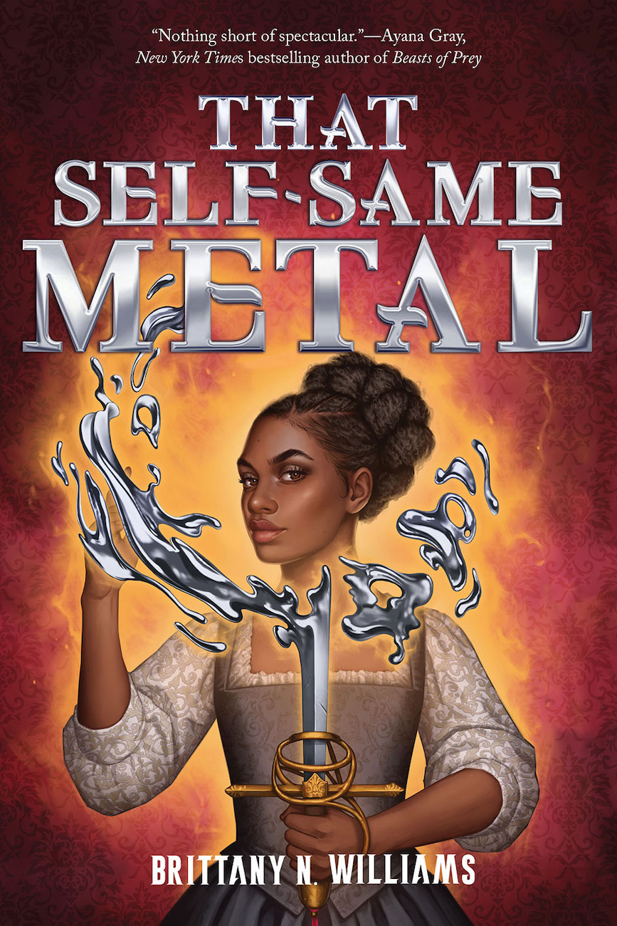 Twisting History for a Spell, a guest post by the author of THAT SELF-SAME METAL, Brittany N. Williams
