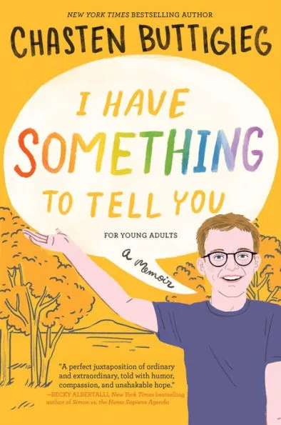 Book Review: I Have Something to Tell You–For Young Adults: A Memoir by Chasten Buttigieg