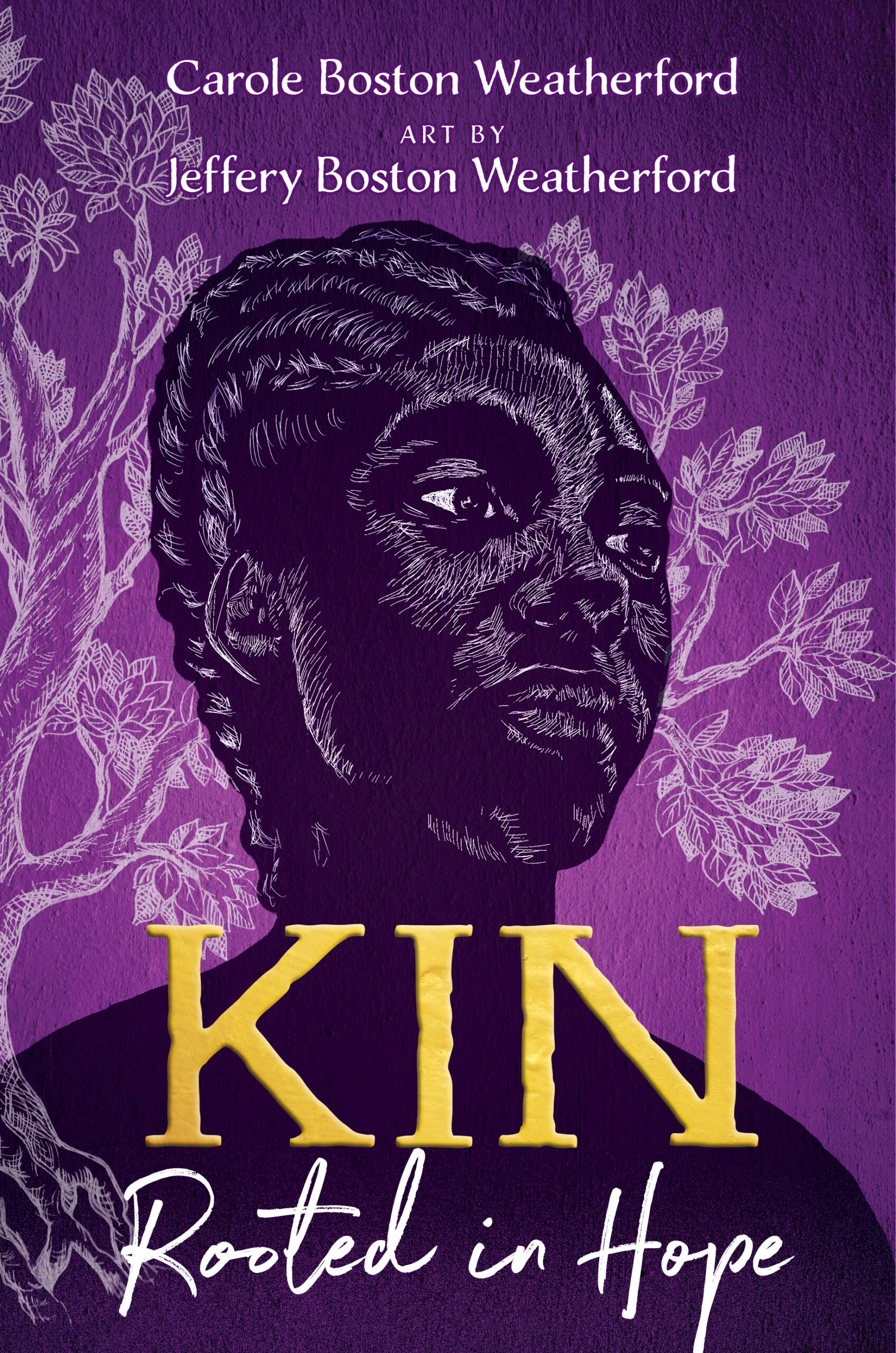 Restoring What Slavery Took Away: Ten Take-aways from Kin: Rooted in Hope, a guest post by Carole Boston Weatherford
