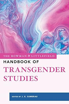 Book Review: The Rowman & Littlefield Handbook of Transgender Studies