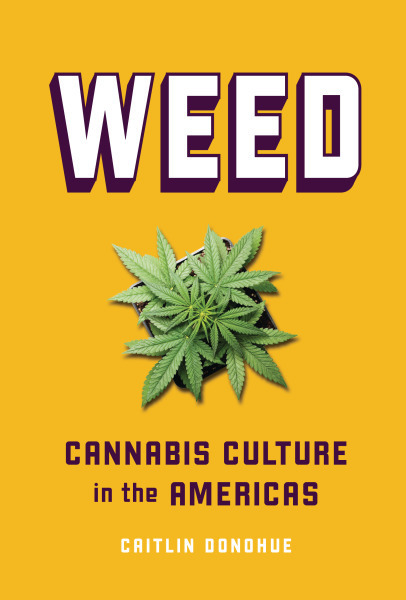 The Weed Tour – A Diary of Travels, a guest post by Caitlin Donohue
